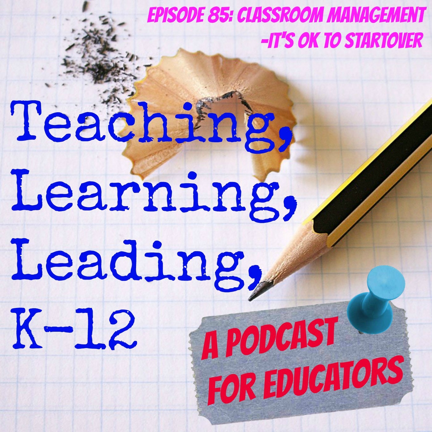 Episode 85: Classroom Management: It's OK to Startover